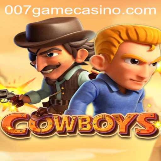 COWBOYS: A Thrilling Adventure in the World of 007game